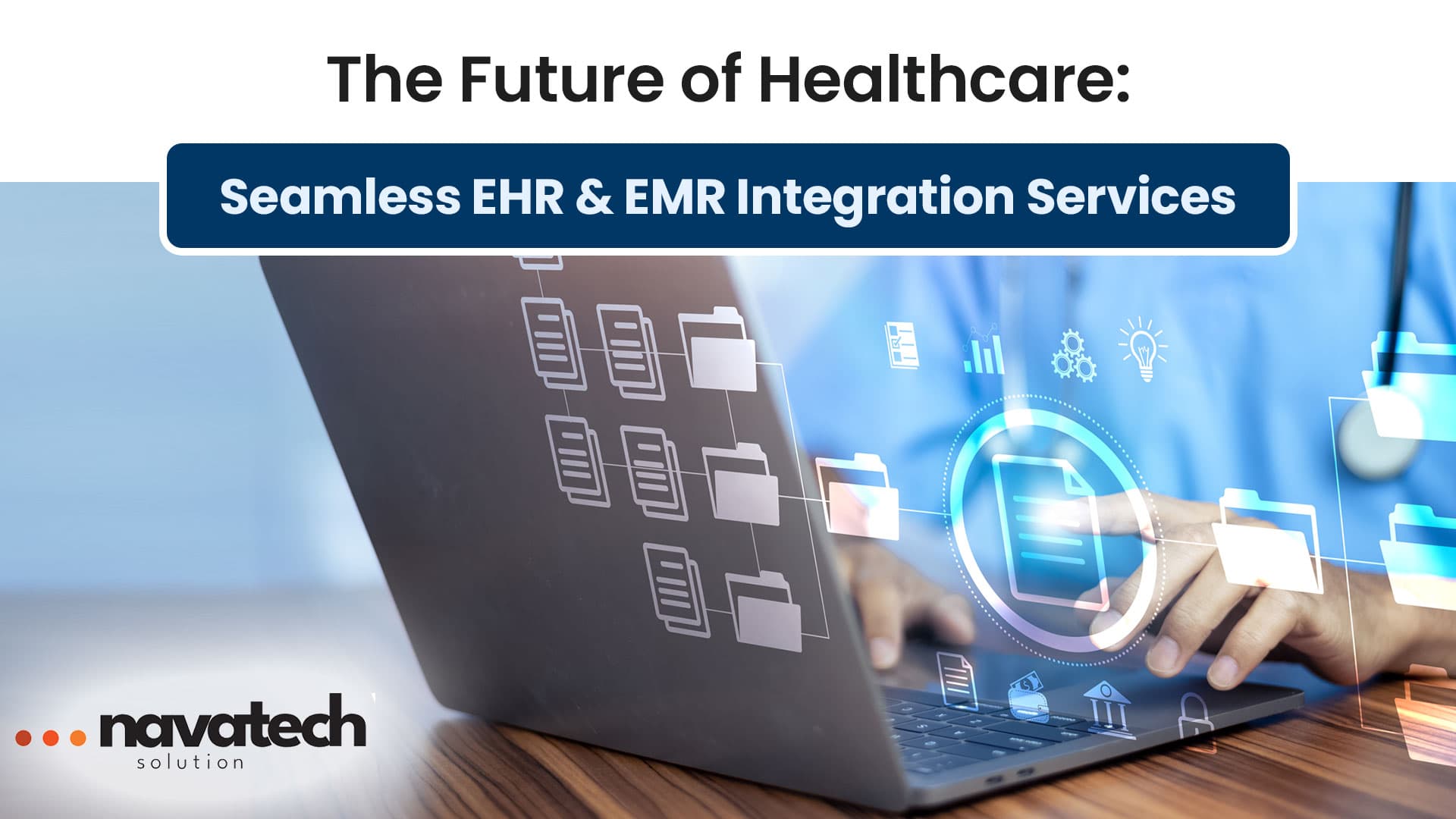 The Future of Healthcare: Seamless EHR & EMR Integration Services